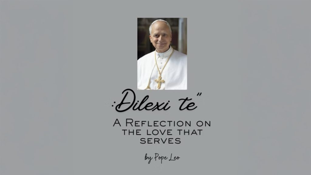 “Dilexi te” — A Reflection on the Love That Serves by Pope Leo